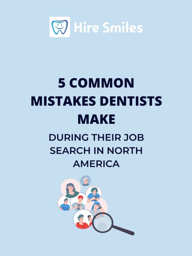 5 Common Mistakes Dentists Make During Their Job Search In North America