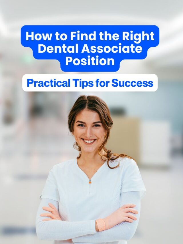 How to Find the Right Dental Associate Position