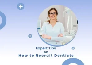 How to Recruit Dentists