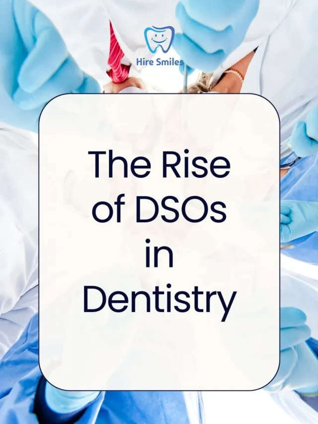 The Rise of DSOs in Dentistry
