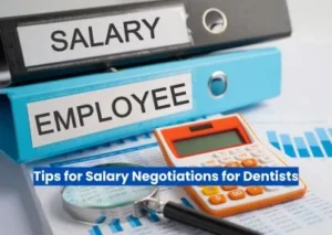 Tips for Salary Negotiations for Dentists