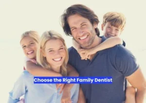 Choose the Right Family Dentist