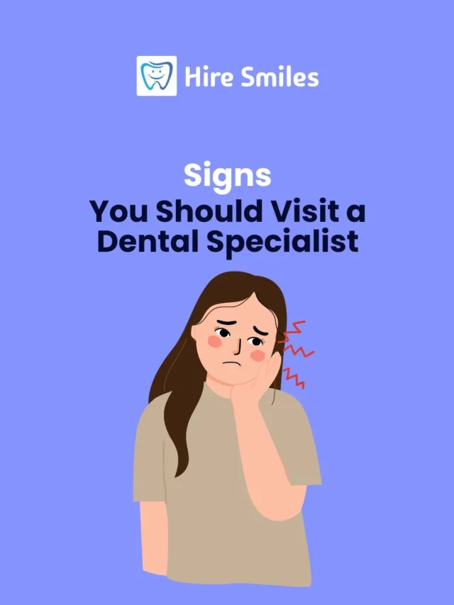 Signs You Should Visit a Dental Specialist