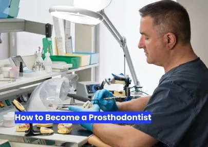 How to Become a Prosthodontist