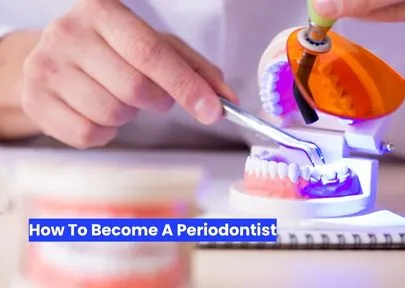 How To Become A Periodontist