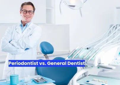 Periodontist vs. General Dentist