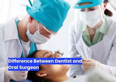 Difference between dentist and oral surgeon