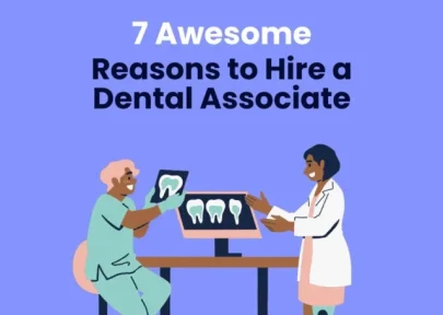 Top Reasons to Hire a Dental Associate
