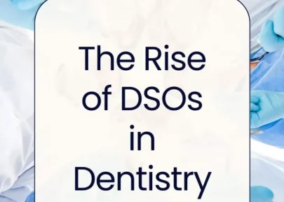The Rise of DSOs in Dentistry